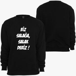 Biz salağa salak deriz baskılı sweatshirt